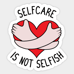 Selfcare is not Selfish Sticker